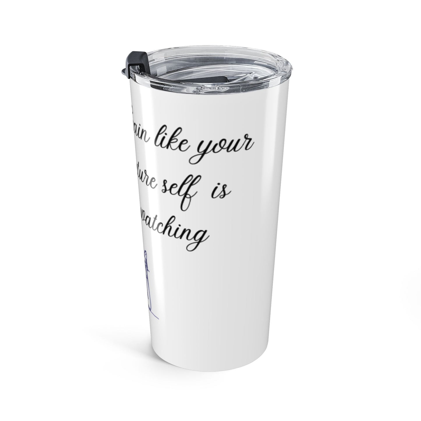 Train Like Your Future Self Is Watching on Tumbler